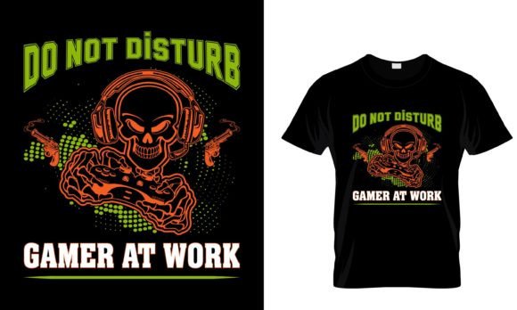 DO NOT DISTURB GAMER at WORK T-Shirt Graphics & Print Templates