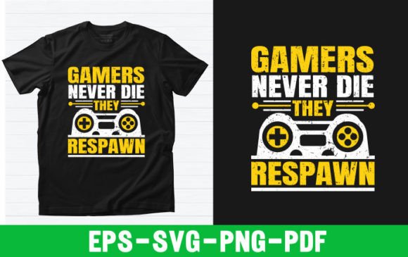 Gamers Never Die Respawn Graphics & T-Shirt Designs