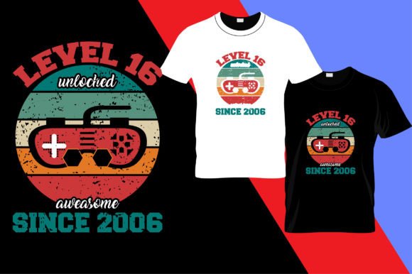 Level 06 Unlocked Awesome Since 2016 Graphics