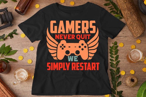Review: Gamers Never Quit, We Simply T-shirt